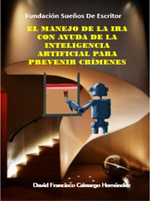 El manejo de la ira con ayuda de la inteligencia artificial para prevenir crímenes - ebook